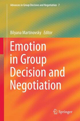 Martinovsky | Emotion in Group Decision and Negotiation | Buch | 978-94-017-9962-1 | sack.de