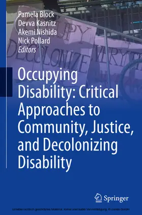 Block / Kasnitz / Nishida |  Occupying Disability: Critical Approaches to Community, Justice, and Decolonizing Disability | eBook | Sack Fachmedien