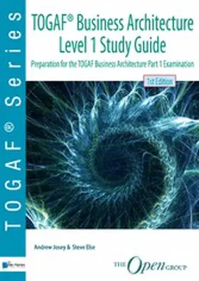 Josey / Else |  TOGAF® Business Architecture Level 1 Study Guide | eBook | Sack Fachmedien