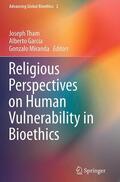 Tham / Miranda / Garcia |  Religious Perspectives on Human Vulnerability in Bioethics | Buch |  Sack Fachmedien
