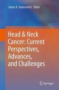 Radosevich |  Head & Neck Cancer: Current Perspectives, Advances, and Challenges | Buch |  Sack Fachmedien