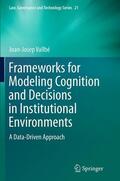 Vallbé |  Frameworks for Modeling Cognition and Decisions in Institutional Environments | Buch |  Sack Fachmedien