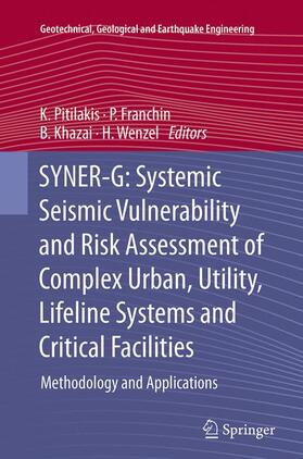 Pitilakis / Wenzel / Franchin |  SYNER-G: Systemic Seismic Vulnerability and Risk Assessment of Complex Urban, Utility, Lifeline Systems and Critical Facilities | Buch |  Sack Fachmedien