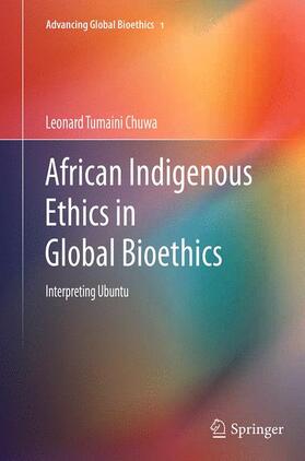 Chuwa | African Indigenous Ethics in Global Bioethics | Buch | 978-94-024-0126-4 | sack.de