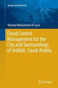 Al Saud |  Flood Control Management for the City and Surroundings of Jeddah, Saudi Arabia | Buch |  Sack Fachmedien