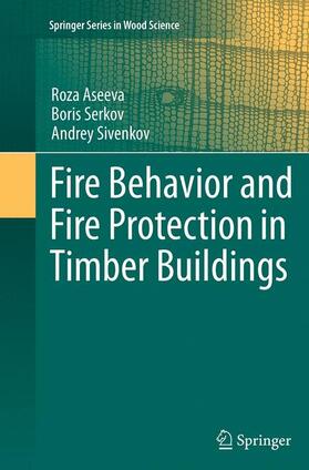 Aseeva / Sivenkov / Serkov | Fire Behavior and Fire Protection in Timber Buildings | Buch | 978-94-024-0172-1 | sack.de