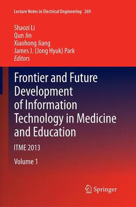 Li / Park / Jin |  Frontier and Future Development of Information Technology in Medicine and Education | Buch |  Sack Fachmedien