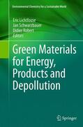 Lichtfouse / Robert / Schwarzbauer |  Green Materials for Energy, Products and Depollution | Buch |  Sack Fachmedien