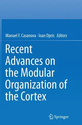 Casanova / Opris |  Recent Advances on the Modular Organization of the Cortex | Buch |  Sack Fachmedien