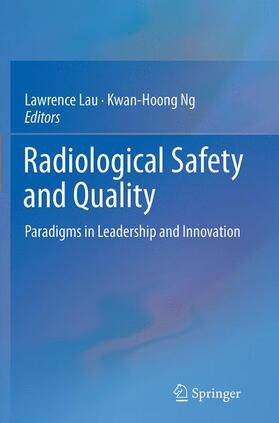 Ng / Lau | Radiological Safety and Quality | Buch | 978-94-024-0247-6 | sack.de