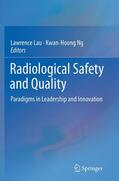 Ng / Lau |  Radiological Safety and Quality | Buch |  Sack Fachmedien