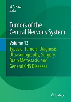 Hayat | Tumors of the Central Nervous System, Volume 13 | Buch | 978-94-024-0281-0 | www.sack.de