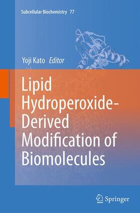 Kato | Lipid Hydroperoxide-Derived Modification of Biomolecules | Buch | 978-94-024-0296-4 | sack.de