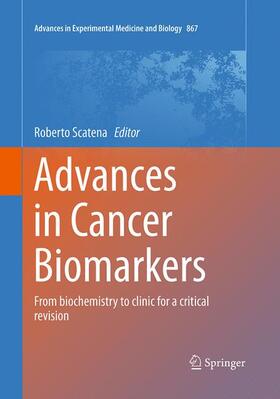 Scatena | Advances in Cancer Biomarkers | Buch | 978-94-024-0420-3 | sack.de