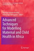 Ghilagaber / Kandala |  Advanced Techniques for Modelling Maternal and Child Health in Africa | Buch |  Sack Fachmedien