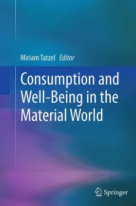 Tatzel |  Consumption and Well-Being in the Material World | Buch |  Sack Fachmedien
