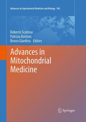 Scatena / Giardina / Bottoni | Advances in Mitochondrial Medicine | Buch | 978-94-024-0588-0 | sack.de