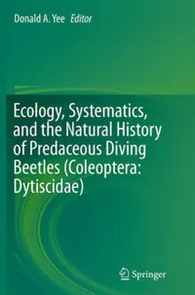 Yee |  Ecology, Systematics, and the Natural History of Predaceous Diving Beetles (Coleoptera: Dytiscidae) | Buch |  Sack Fachmedien