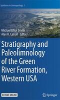 Carroll / Smith |  Stratigraphy and Paleolimnology of the Green River Formation, Western USA | Buch |  Sack Fachmedien
