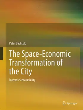 Bachtold |  The Space-Economic Transformation of the City | Buch |  Sack Fachmedien