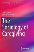 Rebach / Bruhn |  The Sociology of Caregiving | Buch |  Sack Fachmedien