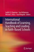 Chapman / Waghid / McNamara |  International Handbook of Learning, Teaching and Leading in Faith-Based Schools | Buch |  Sack Fachmedien