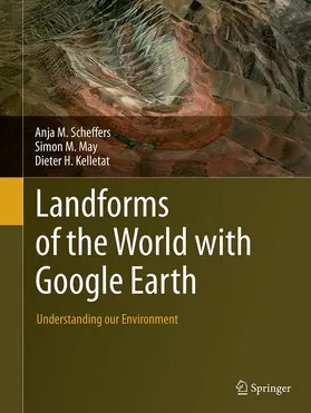 Scheffers / Kelletat / May |  Landforms of the World with Google Earth | Buch |  Sack Fachmedien