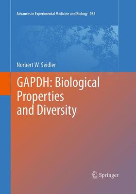 Seidler | GAPDH: Biological Properties and Diversity | Buch | 978-94-024-0629-0 | sack.de
