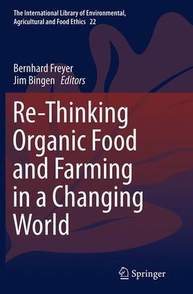 Bingen / Freyer | Re-Thinking Organic Food and Farming in a Changing World | Buch | 978-94-024-0630-6 | sack.de