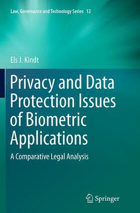 Kindt | Privacy and Data Protection Issues of Biometric Applications | Buch | 978-94-024-0647-4 | sack.de