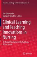 Bowden / Edgecombe |  Clinical Learning and Teaching Innovations in Nursing | Buch |  Sack Fachmedien