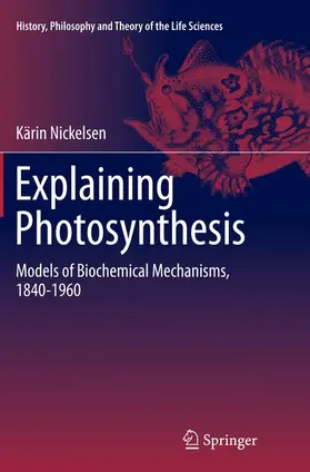 Nickelsen |  Explaining Photosynthesis | Buch |  Sack Fachmedien