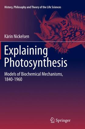 Nickelsen | Explaining Photosynthesis | Buch | 978-94-024-0682-5 | sack.de