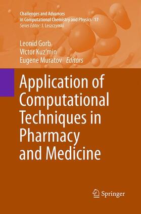 Gorb / Muratov / Kuz'min | Application of Computational Techniques in Pharmacy and Medicine | Buch | 978-94-024-0696-2 | sack.de