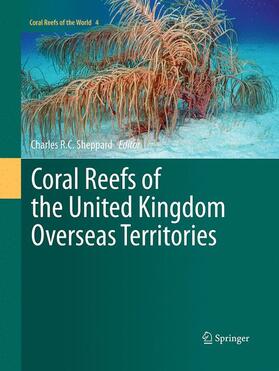 Sheppard | Coral Reefs of the United Kingdom Overseas Territories | Buch | 978-94-024-0706-8 | sack.de