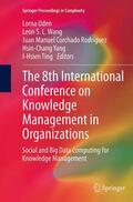 Uden / Wang / Ting |  The 8th International Conference on Knowledge Management in Organizations | Buch |  Sack Fachmedien