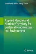 Zhang / He |  Applied Manure and Nutrient Chemistry for Sustainable Agriculture and Environment | Buch |  Sack Fachmedien