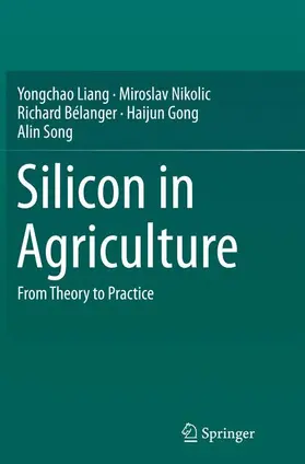 Liang / Nikolic / Song |  Silicon in Agriculture | Buch |  Sack Fachmedien