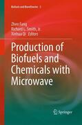 Fang / Qi / Smith, Jr. |  Production of Biofuels and Chemicals with Microwave | Buch |  Sack Fachmedien