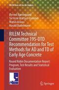 Bjøntegaard / Martius-Hammer / Krauss |  Rilem Technical Committee 195-Dtd Recommendation for Test Methods for AD and TD of Early Age Concrete | Buch |  Sack Fachmedien