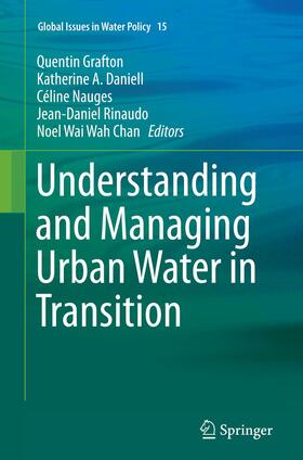 Grafton / Daniell / Chan |  Understanding and Managing Urban Water in Transition | Buch |  Sack Fachmedien