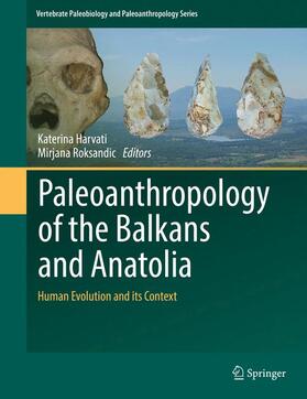 Roksandic / Harvati | Paleoanthropology of the Balkans and Anatolia | Buch | 978-94-024-0873-7 | sack.de