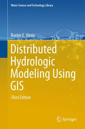 Vieux |  Distributed Hydrologic Modeling Using GIS | Buch |  Sack Fachmedien