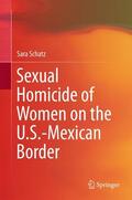 Schatz |  Sexual Homicide of Women on the U.S.-Mexican Border | Buch |  Sack Fachmedien
