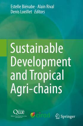 Biénabe / Loeillet / Rival | Sustainable Development and Tropical Agri-chains | Buch | 978-94-024-1015-0 | sack.de