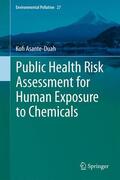 Asante-Duah |  Public Health Risk Assessment for Human Exposure to Chemicals | Buch |  Sack Fachmedien