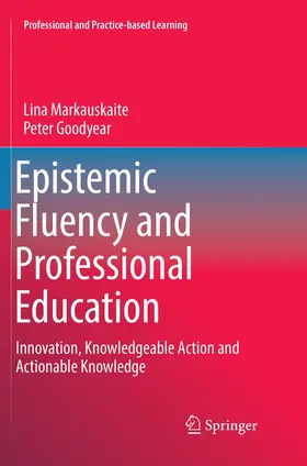 Goodyear / Markauskaite |  Epistemic Fluency and Professional Education | Buch |  Sack Fachmedien