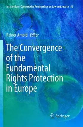 Arnold |  The Convergence of the Fundamental Rights Protection in Europe | Buch |  Sack Fachmedien