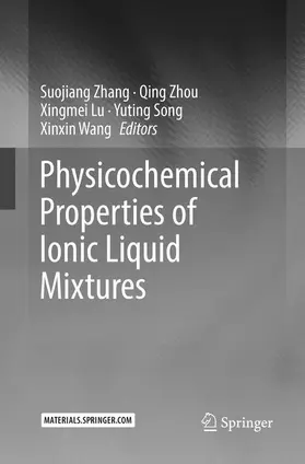 Zhang / Zhou / Wang |  Physicochemical Properties of Ionic Liquid Mixtures | Buch |  Sack Fachmedien