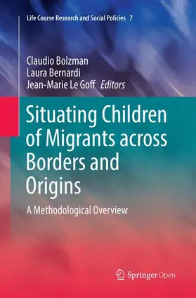 Bolzman / Le Goff / Bernardi |  Situating Children of Migrants across Borders and Origins | Buch |  Sack Fachmedien